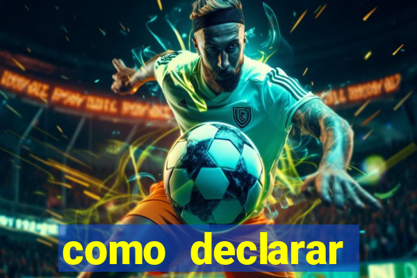 como declarar dinheiro ganho em cassino no exterior
